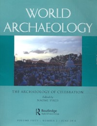 World archaeology the archaeology of celebration [volume fifty number 2 June 2018]