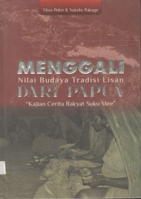 Menggali nilai budaya tradisi lisan dari Papua: kajian cerita rakyat Suku Mee