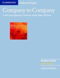 Company to company: A task-based approach to business emails, letters and faxes Teachers book