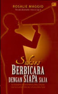 Sukses berbicara dengan siapa saja: keterampilan interpersonal dasar untuk sukses dalam situasi apa pun!