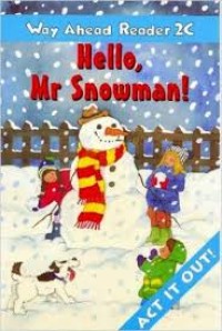 Hello, mr snowman!