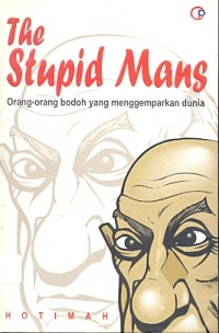 The stupid mans: orang-orang bodoh yang menggemparkan dunia