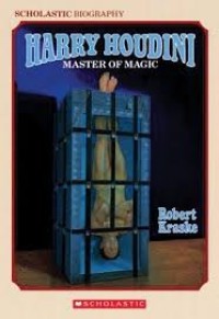 Harry houdini: master of magic