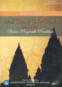 Antologi sastra Indonesia lama I: sastra pengaruh peralihan