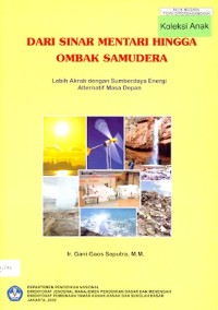 Dari sinar mentari hingga ombak samudera: lebih akrab dengan sumberdaya energi alternatif masa depan