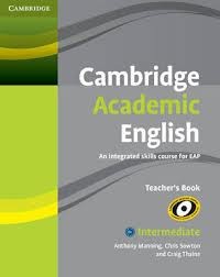 Cambridge academic english :an integrated skills course for eap Teacer's book (intermediate)