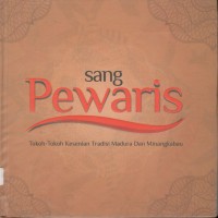 Sang pewaris: tokoh-tokoh kesenian tradisional madura dan minangkabau