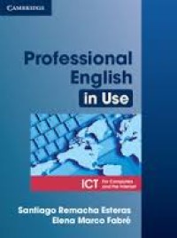 Professional english in use : intermediate to advanced ICT