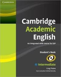 Cambridge academic english : an integrated skills course for eap student's book (intermediate)