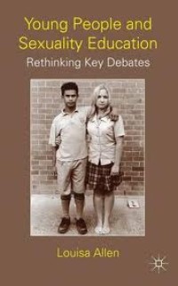 Young people and sexuality education :rethinking key debates