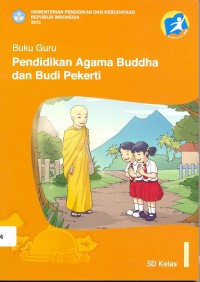 Pendidikan agama Buddha dan budi pekerti : buku guru (untuk SD kelas I)