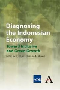 Diagnosing the Indonesia economy: toward inclusive and green growth