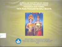 Kurikulum dan petunjuk teknis pelaksanaan program kursus pendidikan non formal tata rias pengantin Bali madya