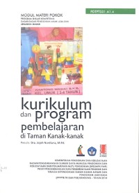 Kurikulum dan program pembelajaran di taman kanak-kanak: modul materi pokok program diklat kompetensi dasar-dasar pendidikan anak usia dini jenjang dasar