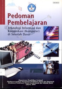 Pedoman pembelajaran teknologi informasi dan komunikasi (komputer) di sekolah dasar