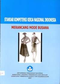 Standar kompetensi kerja nasional Indonesia: merancang mode busana