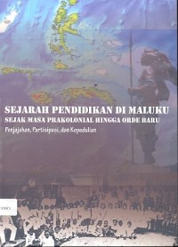 Sejarah pendidikan di maluku sejak masa prakolonial hingga orde baru: penjajahan, partisipasi, dan kepedulian
