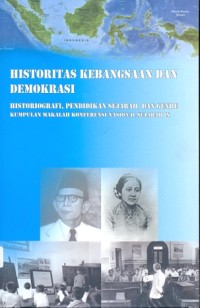 Historitas kebangsaan dan demokrasi: historiografi, pendidikan sejarah, dan genre kumpulan makalah konferensi nasional sejarah IX