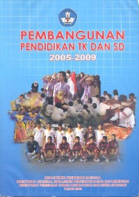 Pembangunan pendidikan TK dan SD 2005-2009