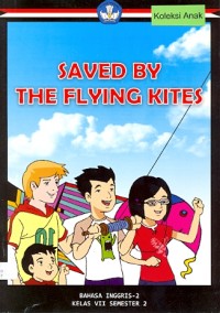 Saved by the flying kites: bahasa inggris-2 kelas VII semester 2