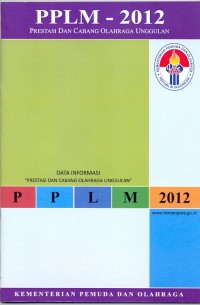 Data informasi PPLM tahun 2012 prestasi dan cabang olahraga unggulan