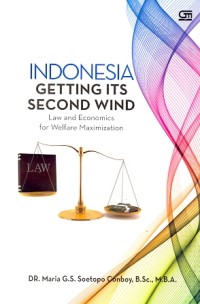 Indonesia getting its second wind : law and economics for welfare maximization