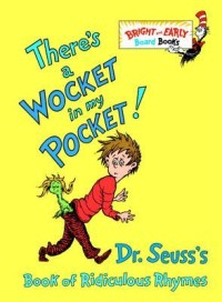 There's a wocket in my pocket!: book of ridiculous rhymes