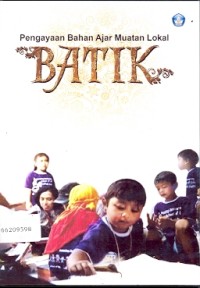 Batik: pengayaan bahan ajar muatan lokal [CD]