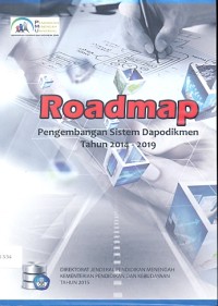 Roadmap: pengembangan sistem dapodikmen tahun 2014 - 2019