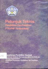 Petunjuk teknis pendidikan dan pelatihan PTK-PNF terakreditasi