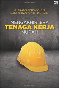 Mengakhiri era tenaga kerja murah