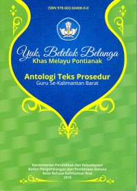 Yuk, betelok belanga khas melayu pontianak antologi teks prosedur guru se-kalimantan barat