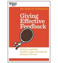 Giving effective feedback: check in regularly, handle tough conversations, bring out the best