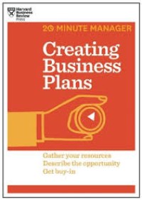 Creating business plans: gather your resources, describe the opportunity, get buy-in