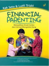 Financial parenting: menjadikan anak cerdas dan cermat mengelola uang