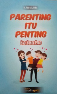 Parenting itu penting: bagi bunda PAUD