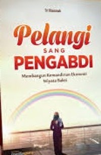 Pelangi Sang Pengabdi: membangun kemandirian ekonomi Wiyata Bakti