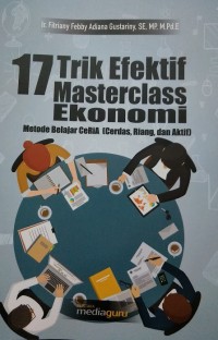 17 trik efektif masterclass ekonomi: metode belajar CeRiA (Cerdas, Riang dan Aktif)