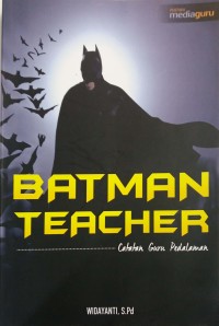 Batman teacher: catatan guru pedalaman