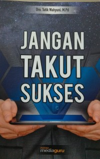 Jangan takut sukses