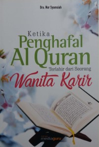 Ketika penghafal Al-Qur'an terlahir dari seorang wanita karir