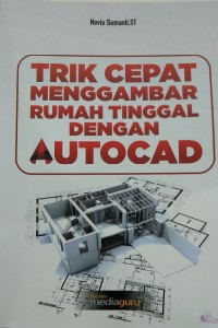 Trik cepat menggambar rumah tinggal dengan autocad