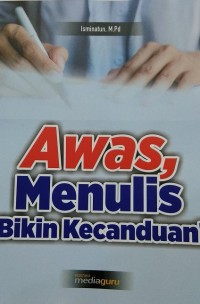 Awas, menulis bikin kecanduan!