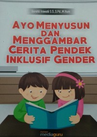 Ayo menyusun dan menggambar cerita pendek inklusif gender