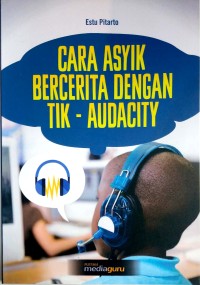 Cara asyik bercerita denga TIK-Audacity