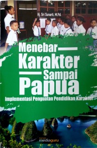 Menebar karakter sampai Papua: implementasi penguatan pendidikan karakter