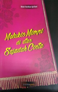 Melukis mimpi di atas sajadah cinta