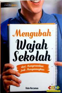 Mengubah wajah sekolah dari menyeramkan jadi menyenangkan