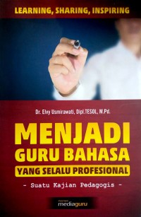 Menjadi guru bahasa yang selalu profesional: suatu kajian pedagogis