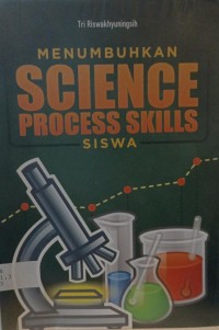 Menumbuhkan science process skills